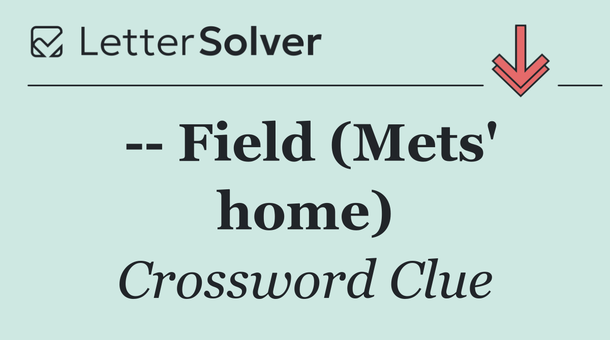    Field (Mets' home)