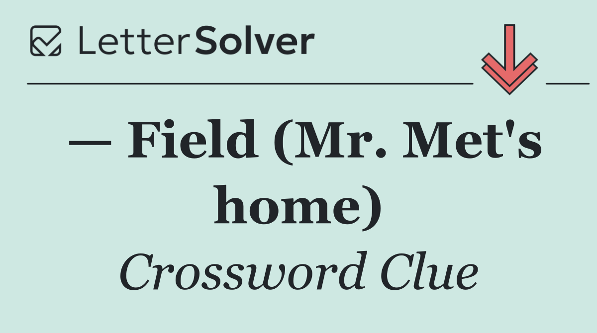 — Field (Mr. Met's home)