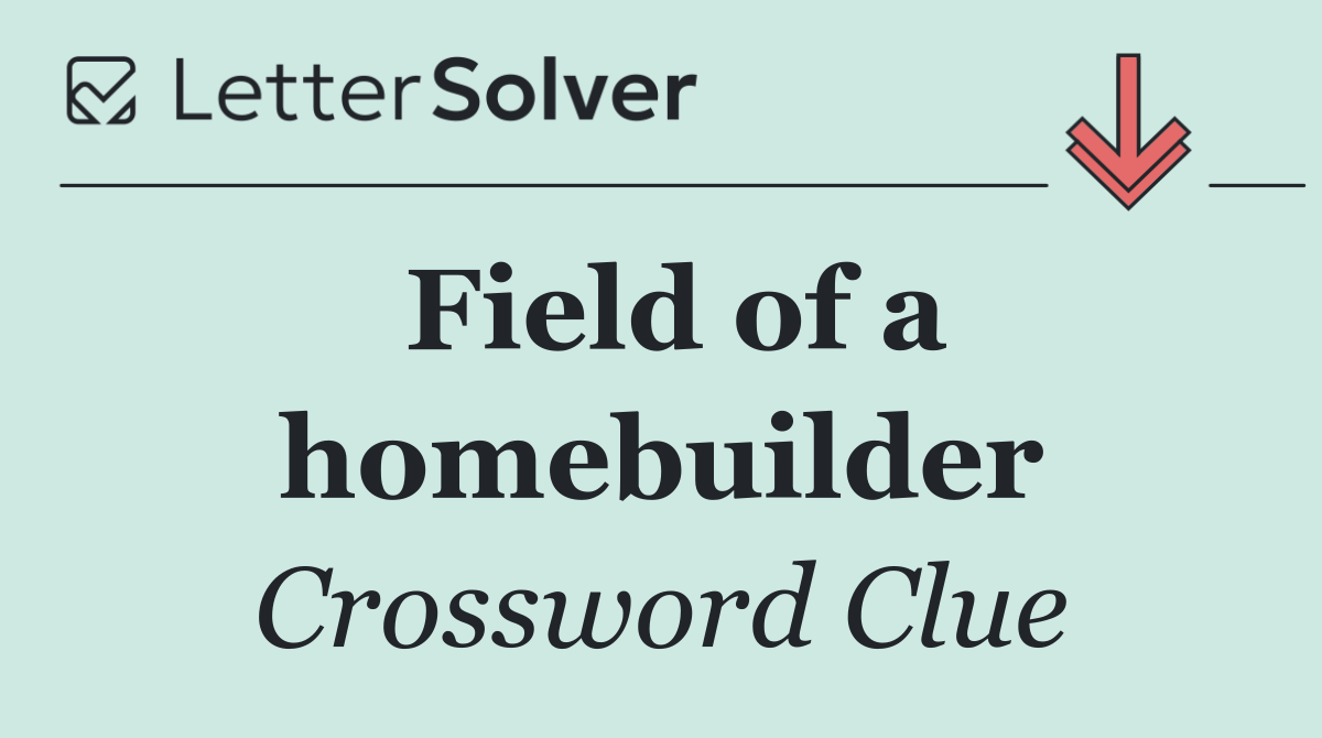 Field of a homebuilder