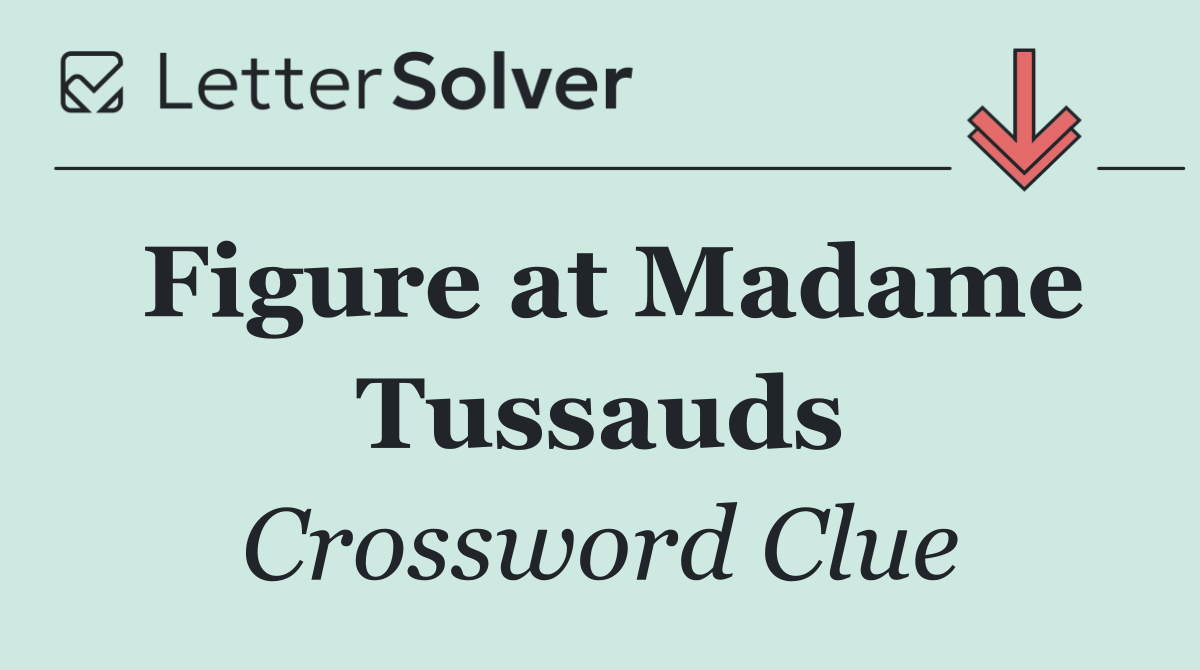 Figure at Madame Tussauds