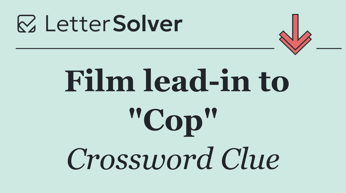 Film lead in to "Cop"
