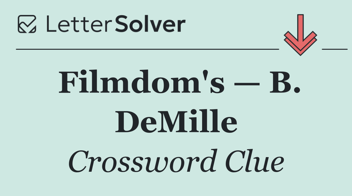 Filmdom's — B. DeMille