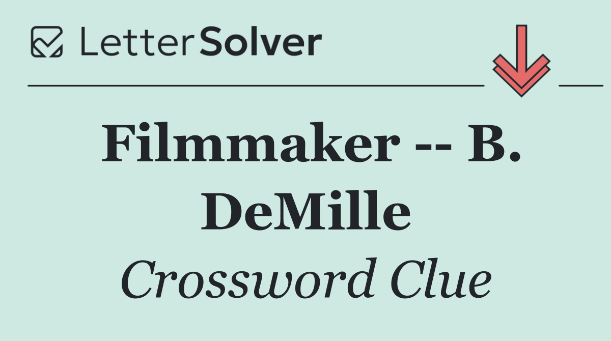 Filmmaker    B. DeMille