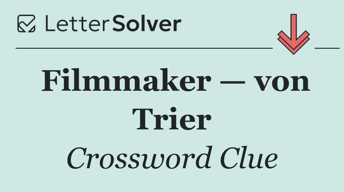 Filmmaker — von Trier