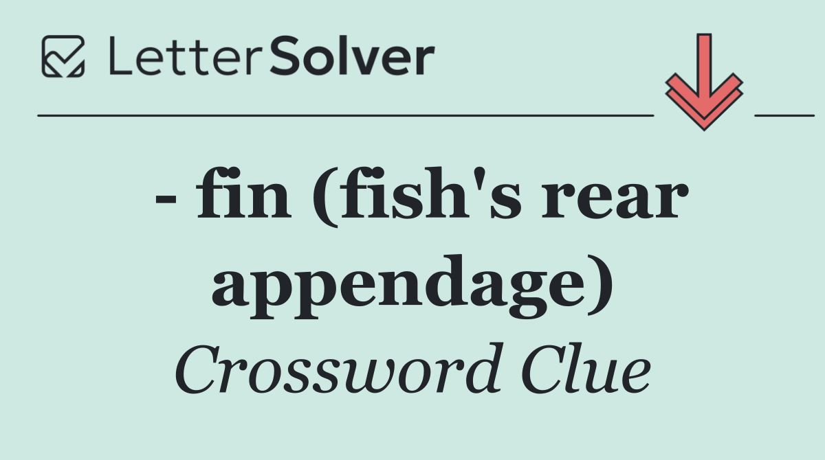   fin (fish's rear appendage)