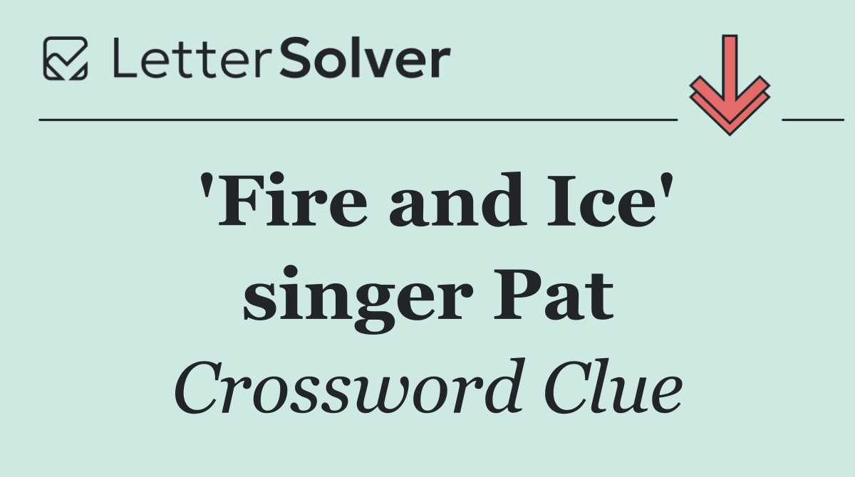 'Fire and Ice' singer Pat