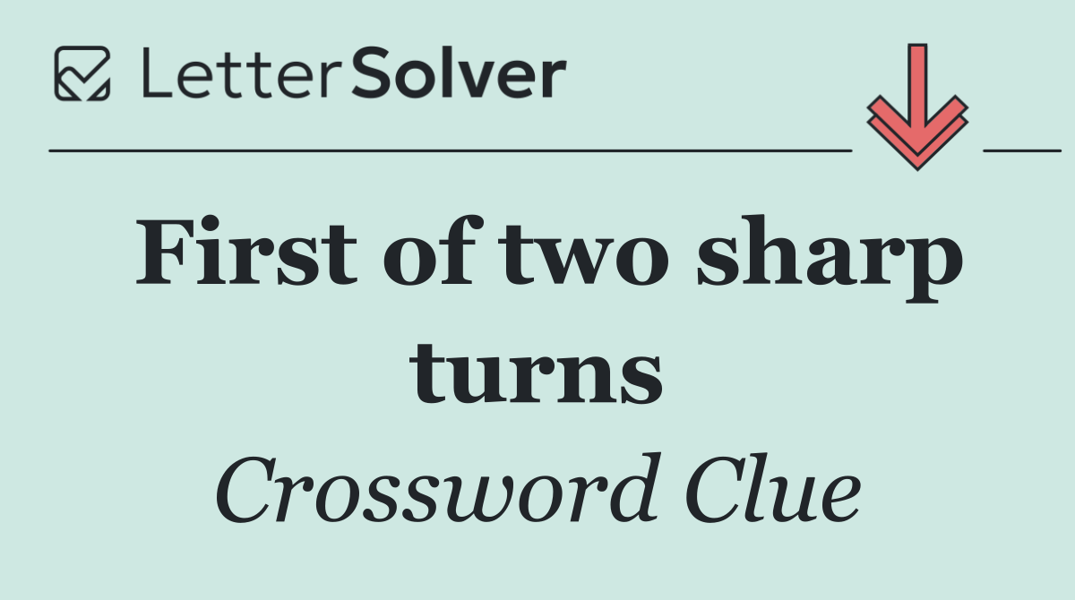 First of two sharp turns