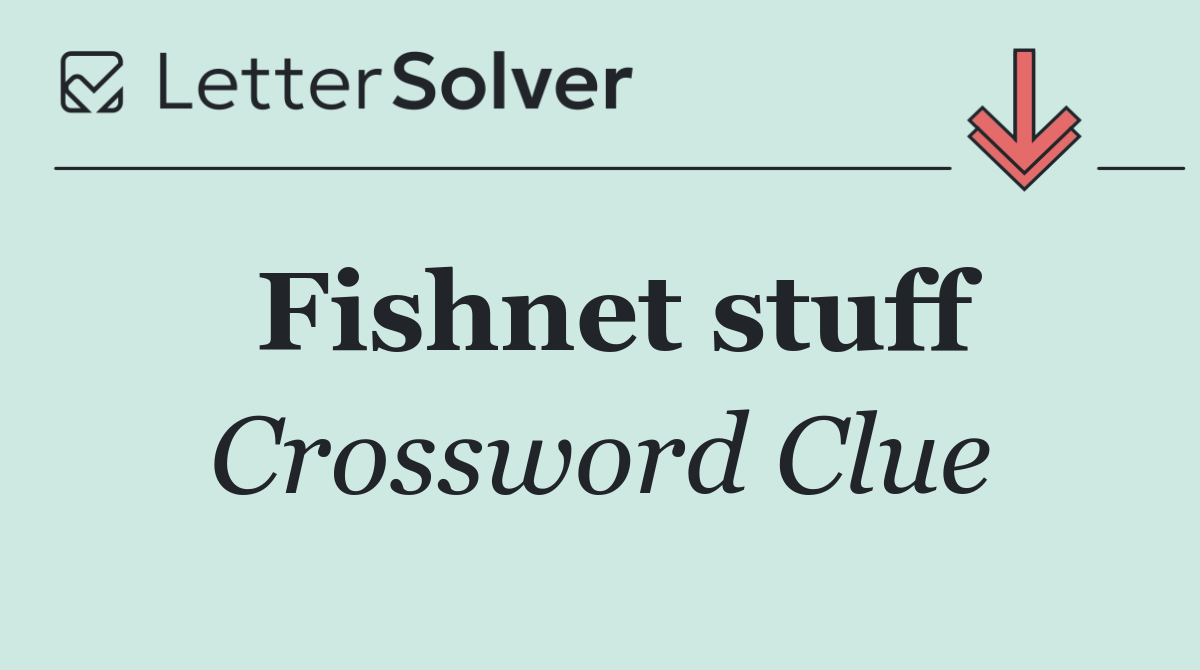 Fishnet stuff