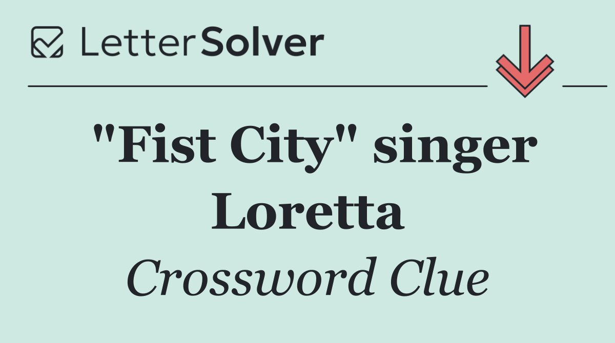 "Fist City" singer Loretta