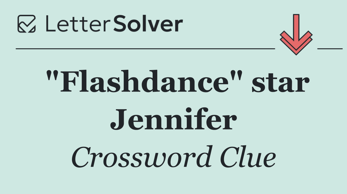 "Flashdance" star Jennifer