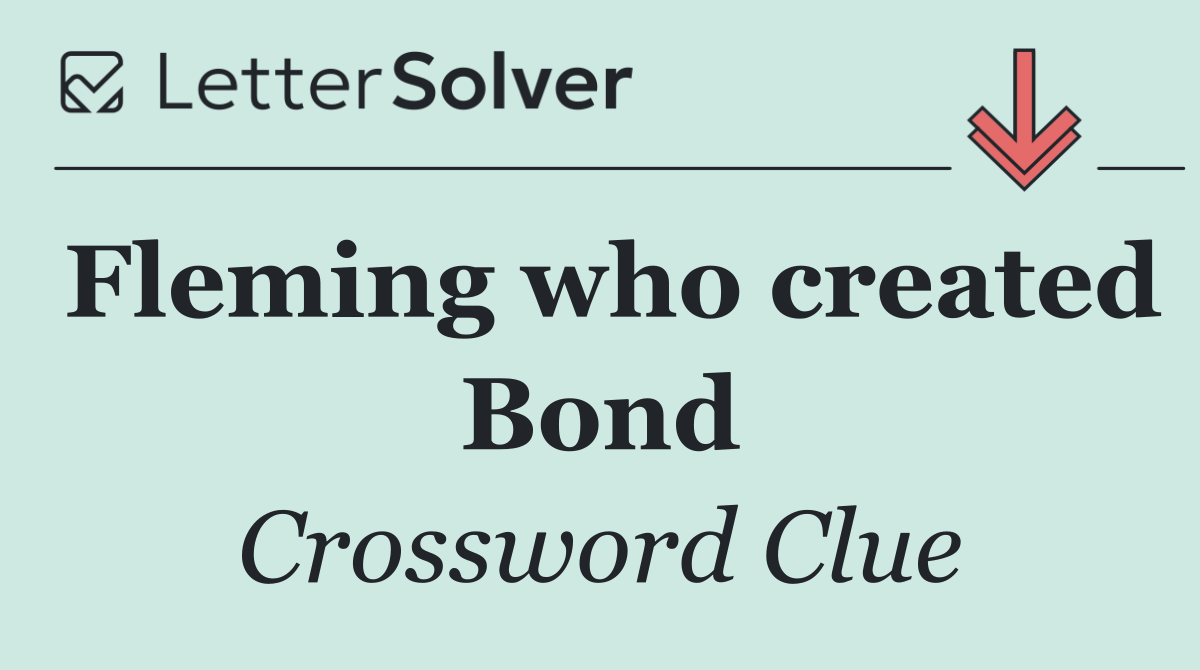 Fleming who created Bond