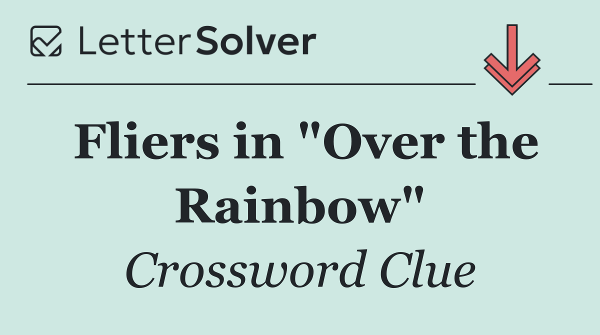 Fliers in "Over the Rainbow"