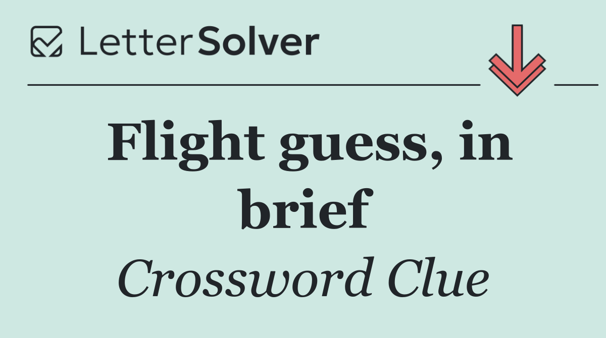 Flight guess, in brief