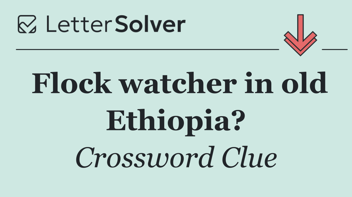 Flock watcher in old Ethiopia?