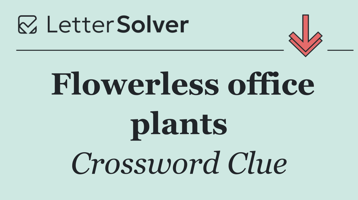 Flowerless office plants