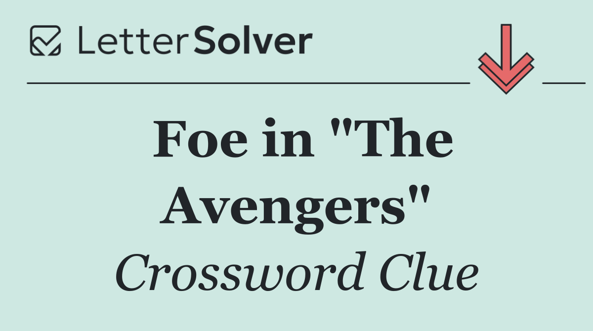 Foe in "The Avengers"