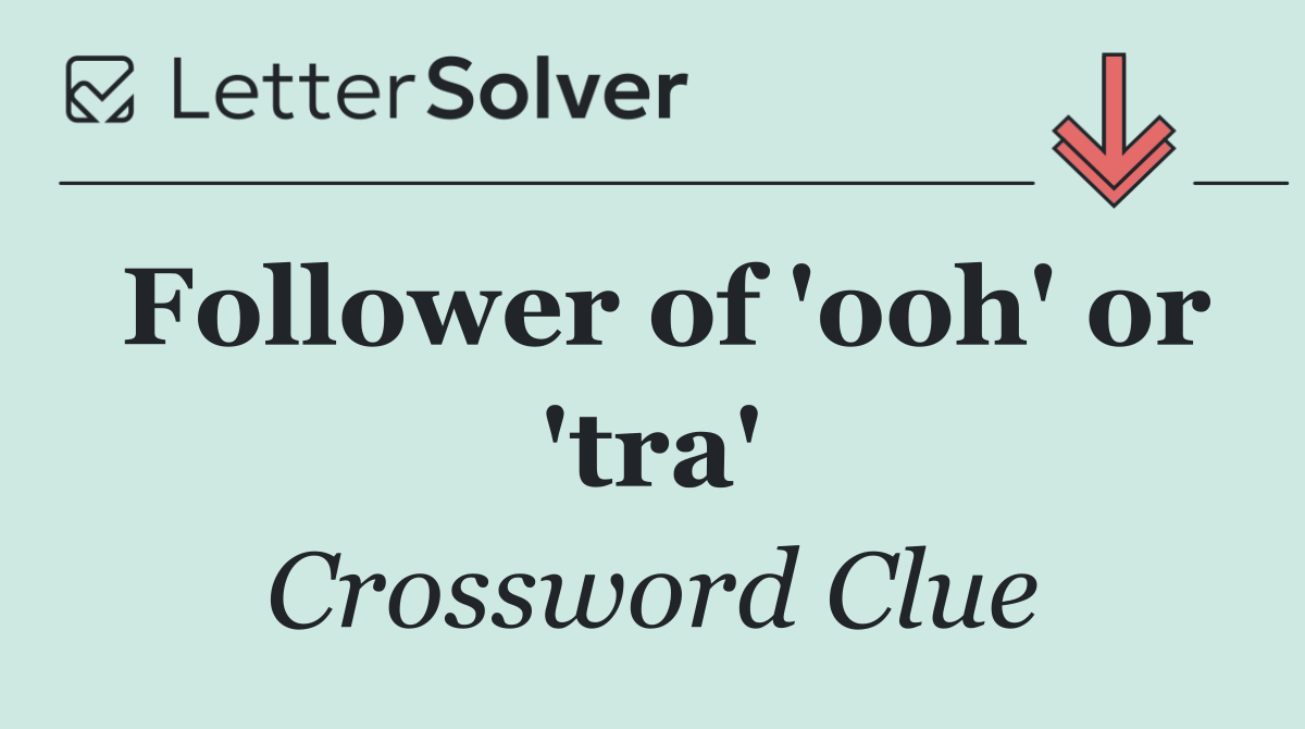 Follower of 'ooh' or 'tra'