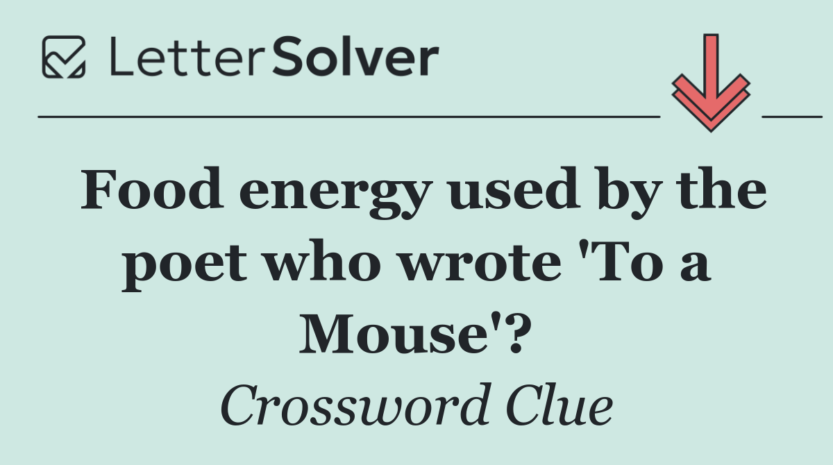 Food energy used by the poet who wrote 'To a Mouse'?