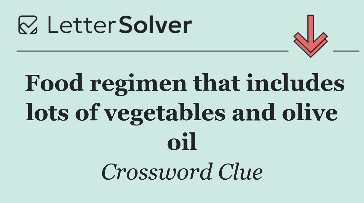 Food regimen that includes lots of vegetables and olive oil
