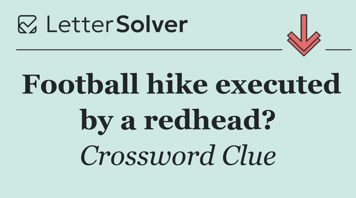 Football hike executed by a redhead?