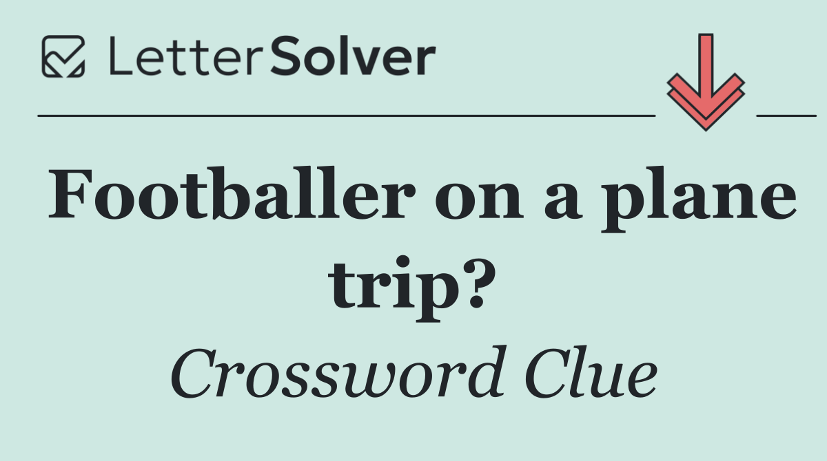 Footballer on a plane trip?