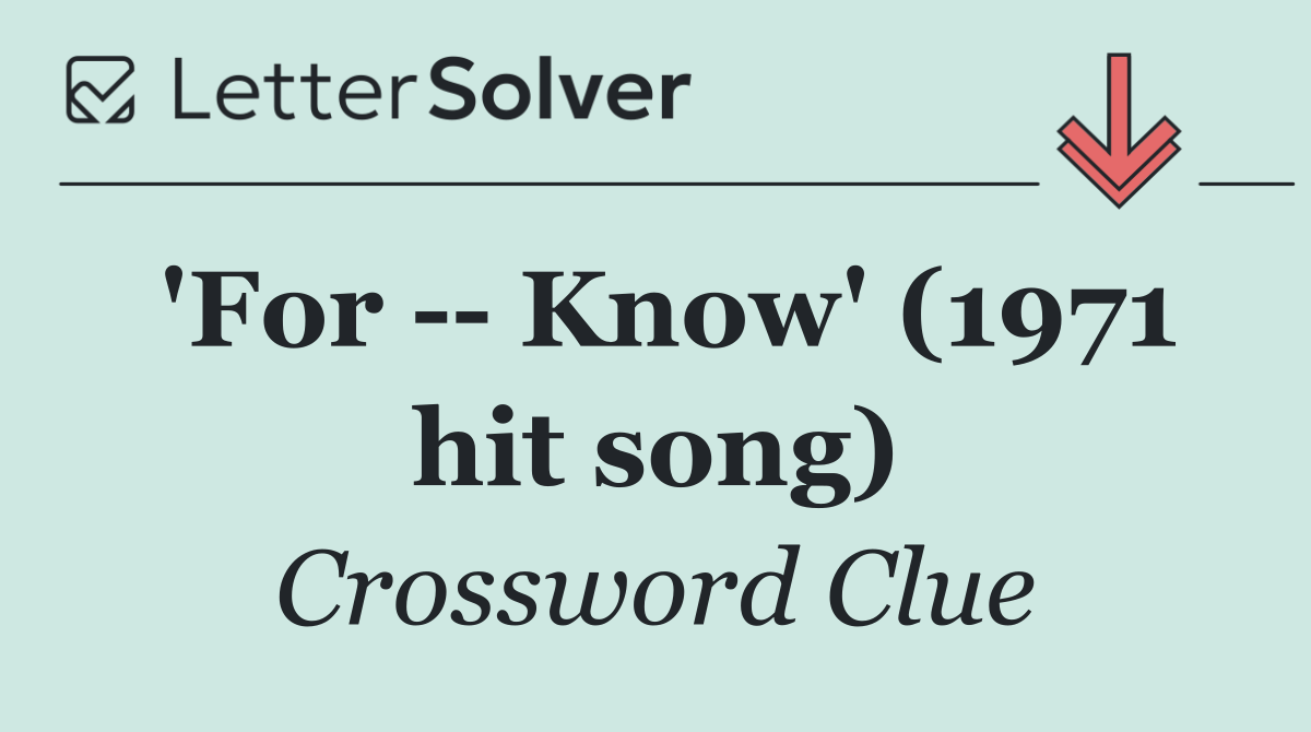 'For    Know' (1971 hit song)