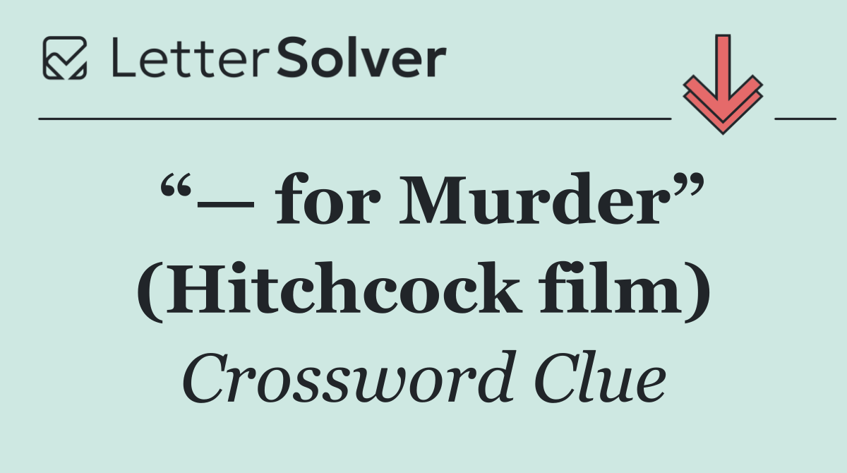 “— for Murder” (Hitchcock film)
