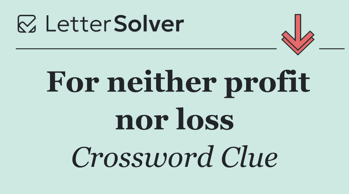 For neither profit nor loss