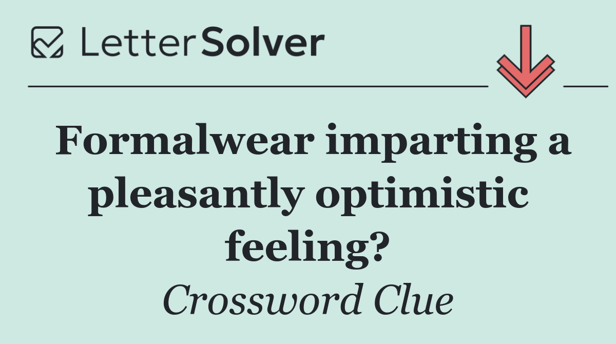 Formalwear imparting a pleasantly optimistic feeling?
