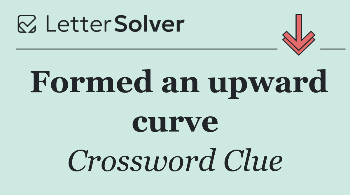 Formed an upward curve