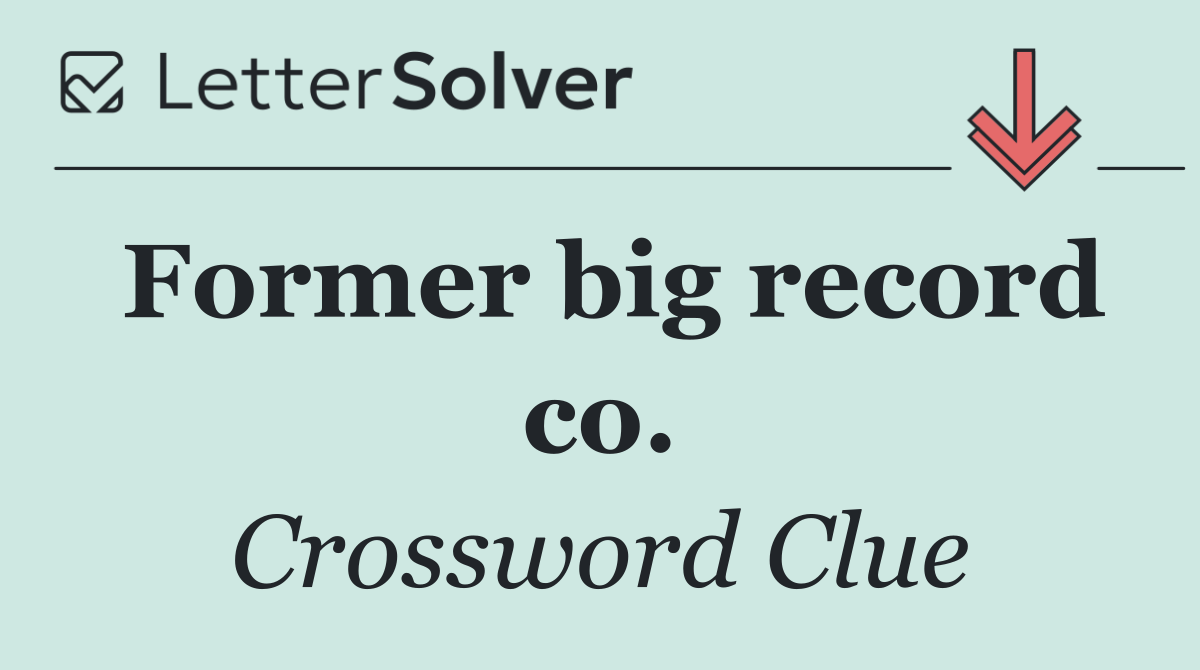 Former big record co.