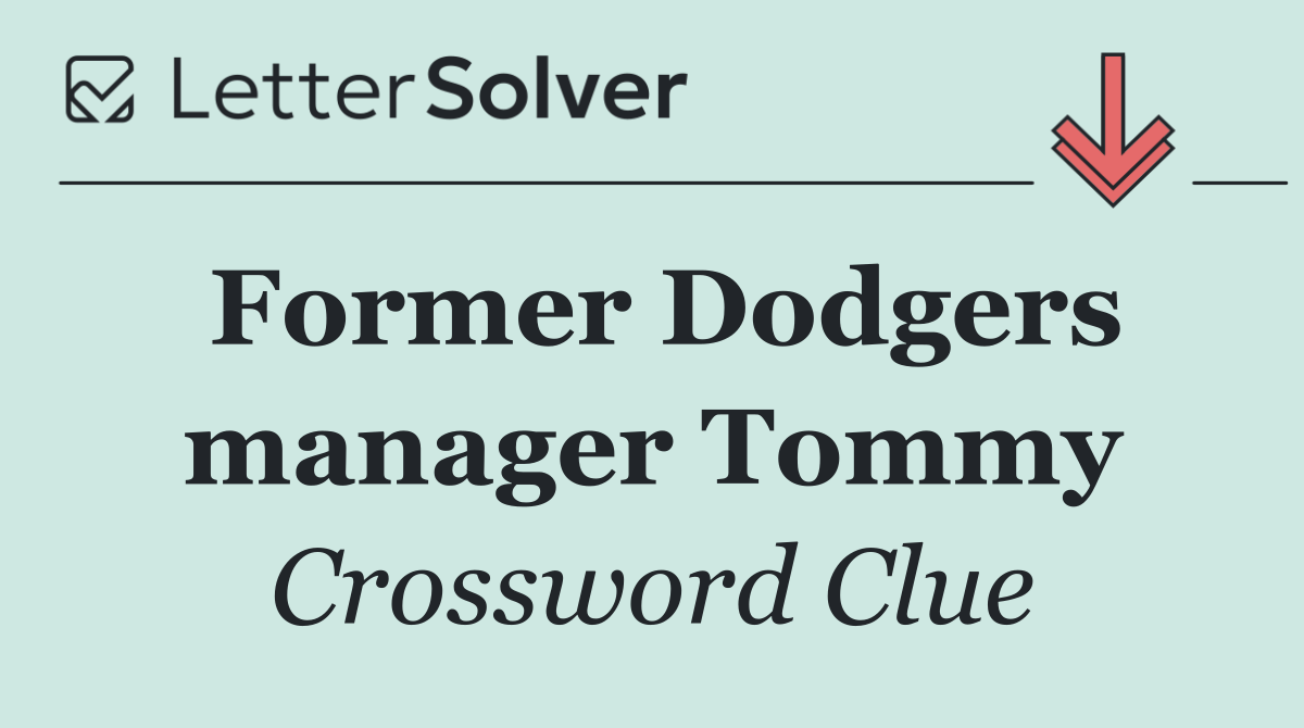 Former Dodgers manager Tommy