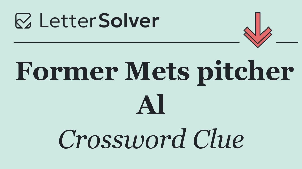Former Mets pitcher Al