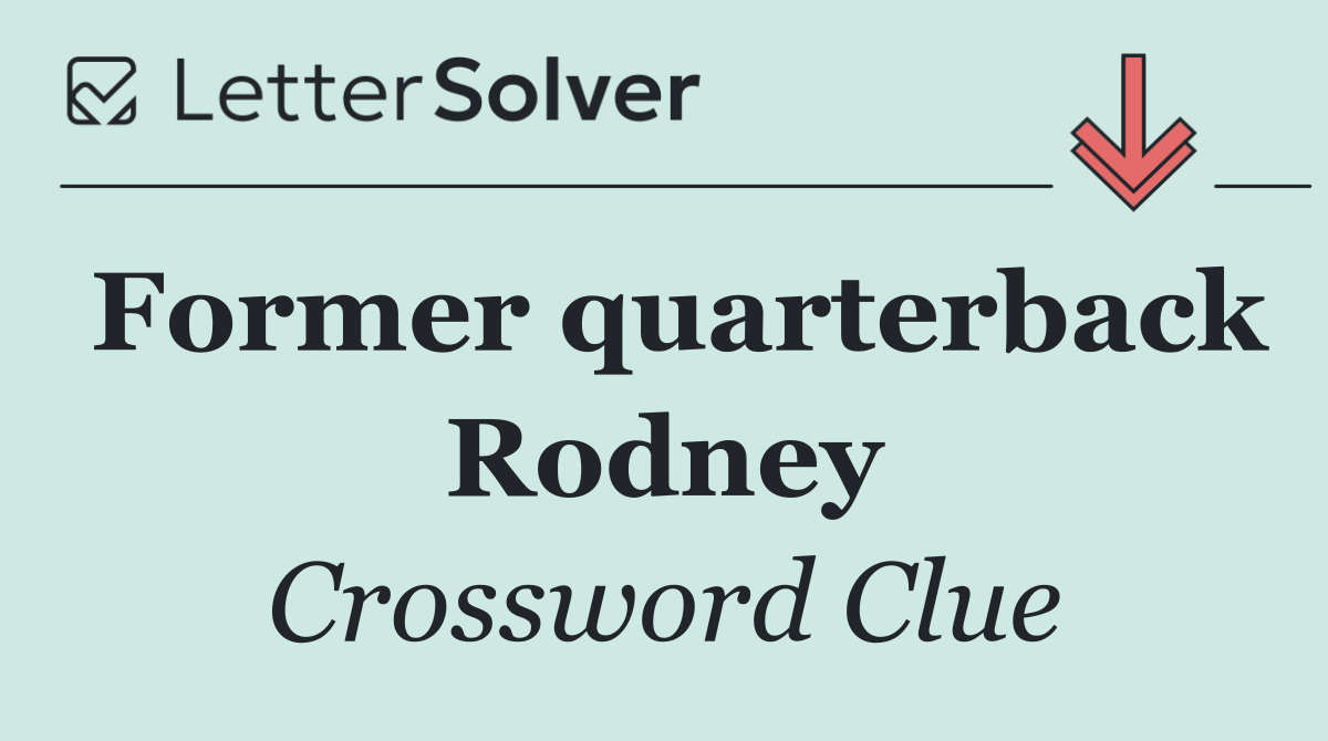 Former quarterback Rodney