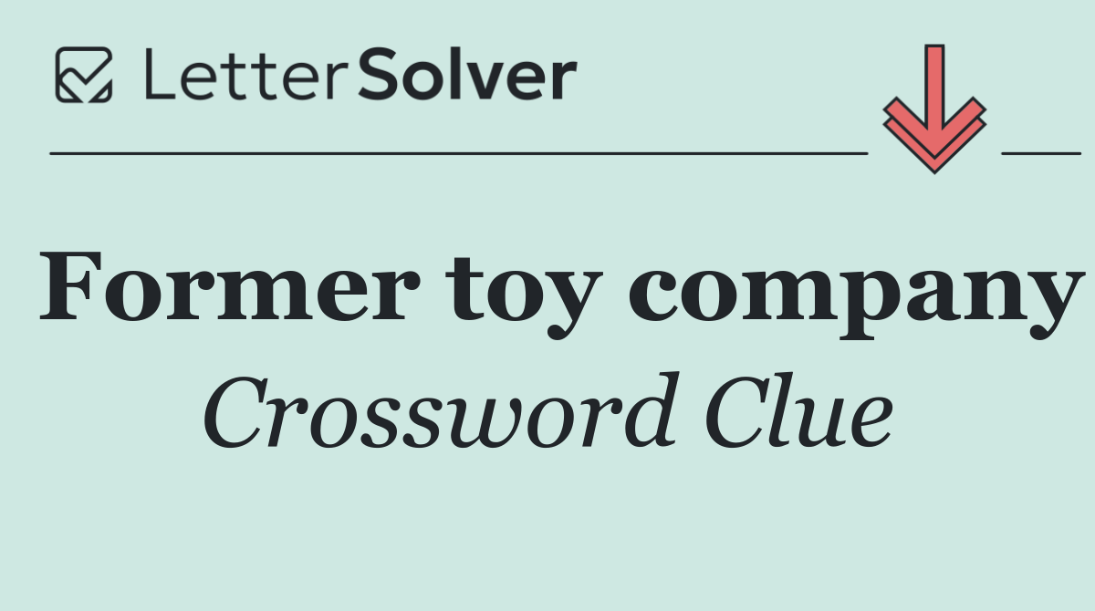 Former toy company