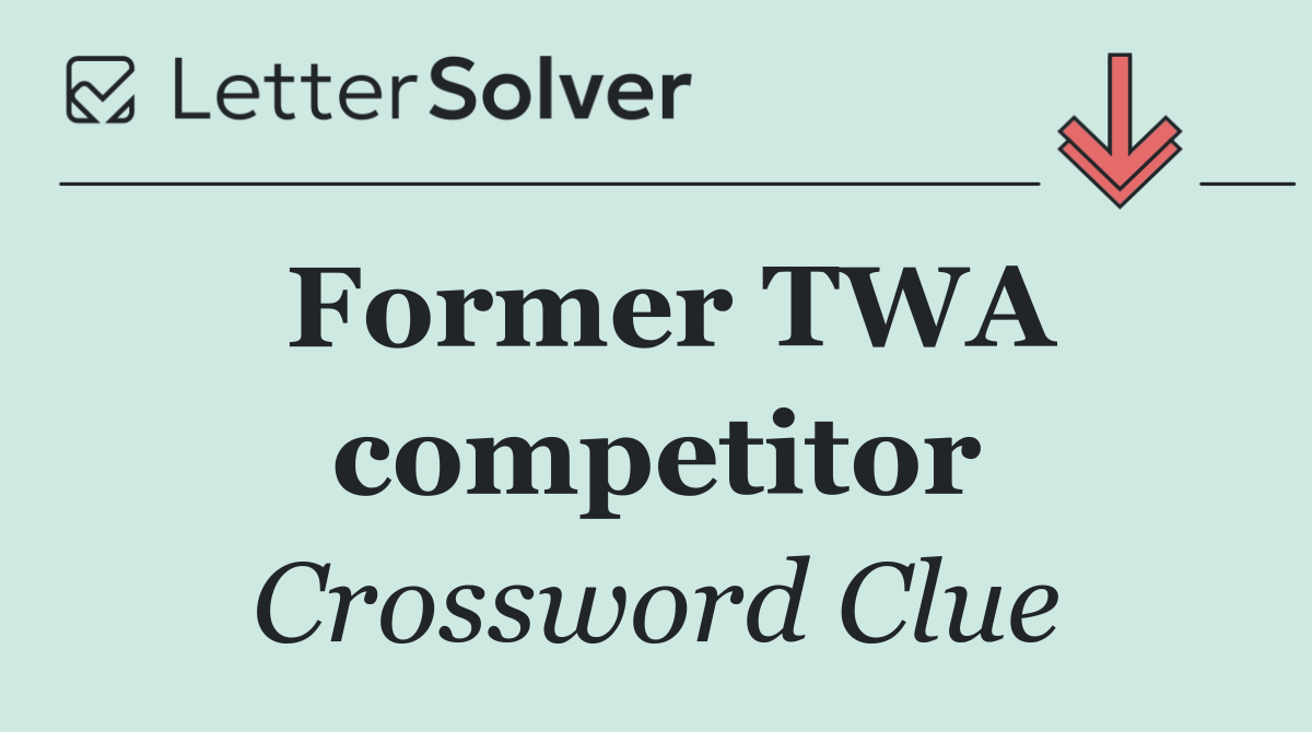 Former TWA competitor