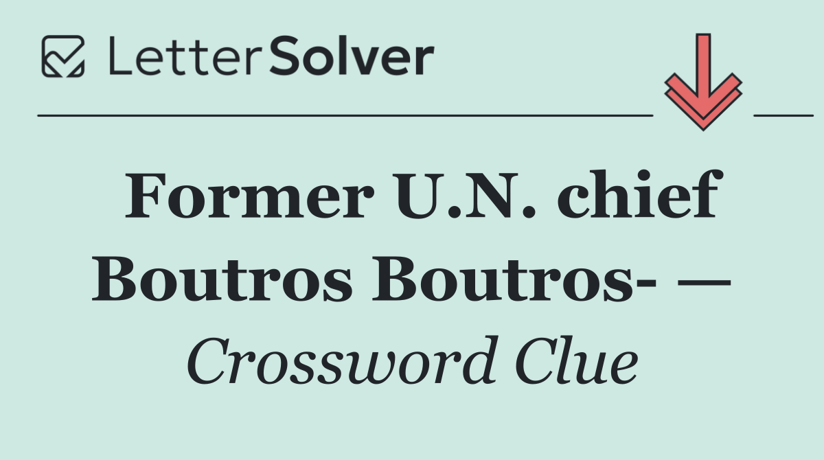 Former U.N. chief Boutros Boutros  —