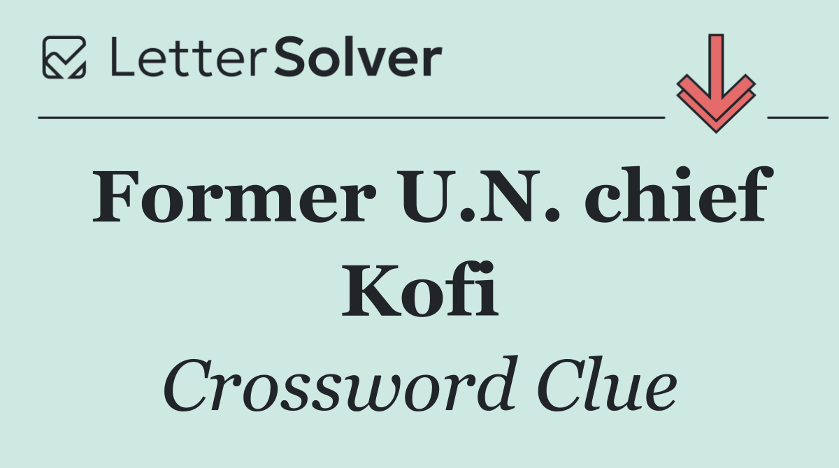 Former U.N. chief Kofi