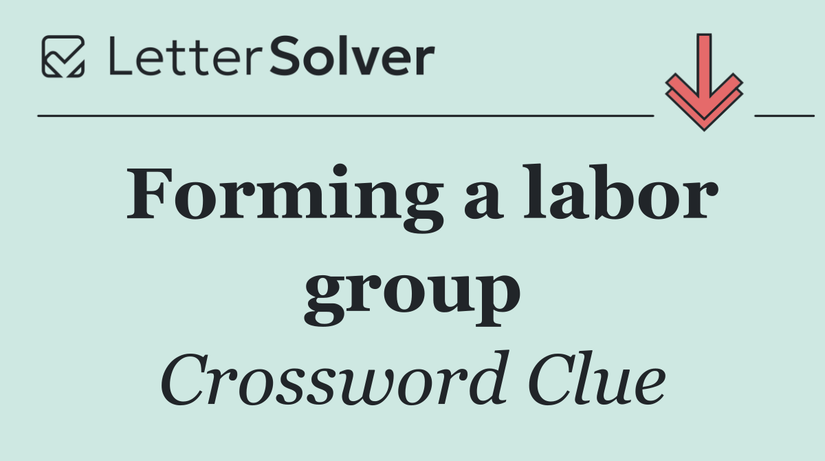 Forming a labor group