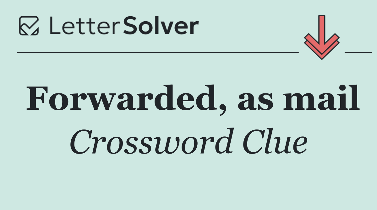 Forwarded, as mail