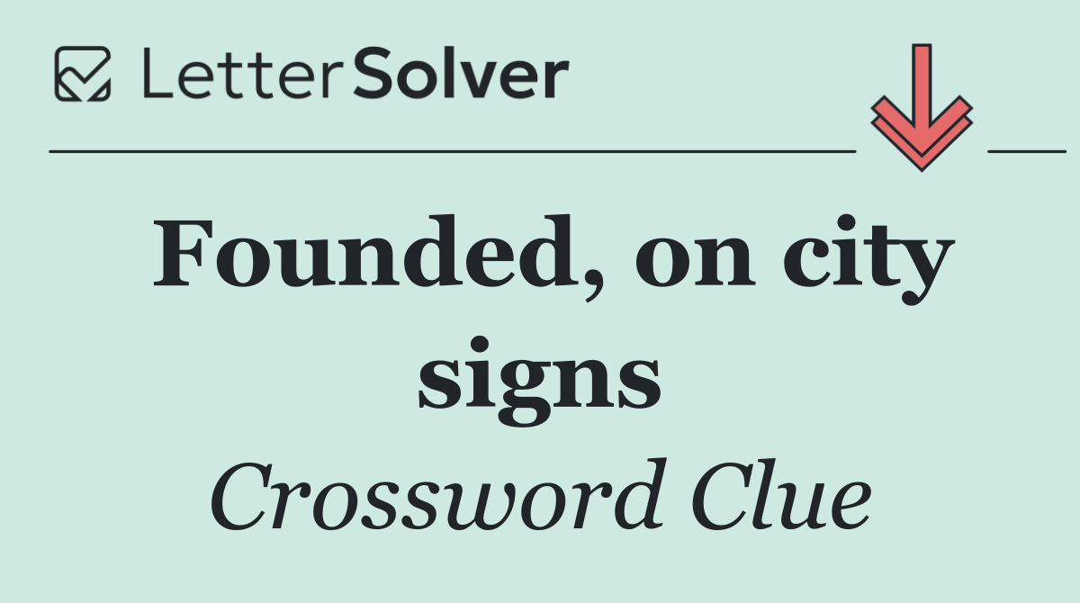 Founded, on city signs