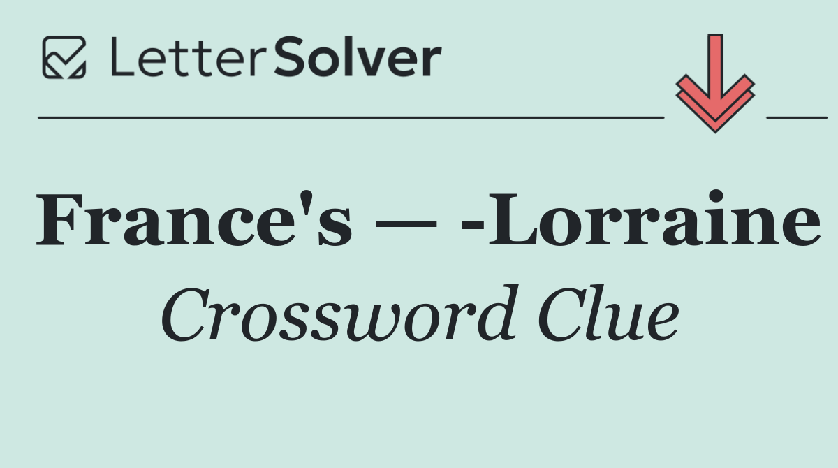 France's —  Lorraine