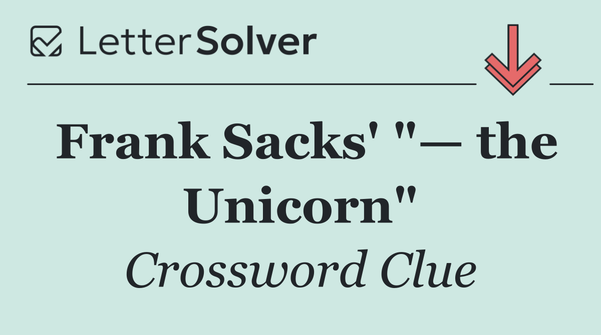 Frank Sacks' "— the Unicorn"