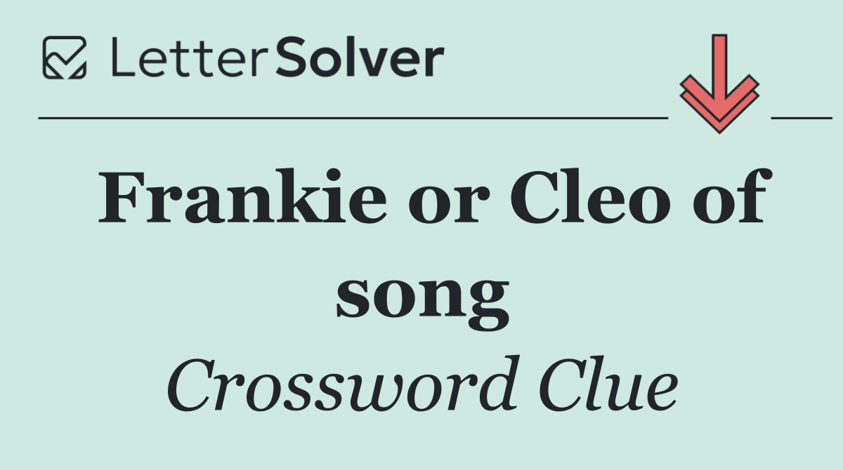 Frankie or Cleo of song