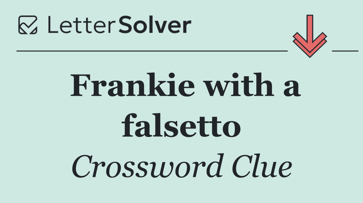 Frankie with a falsetto