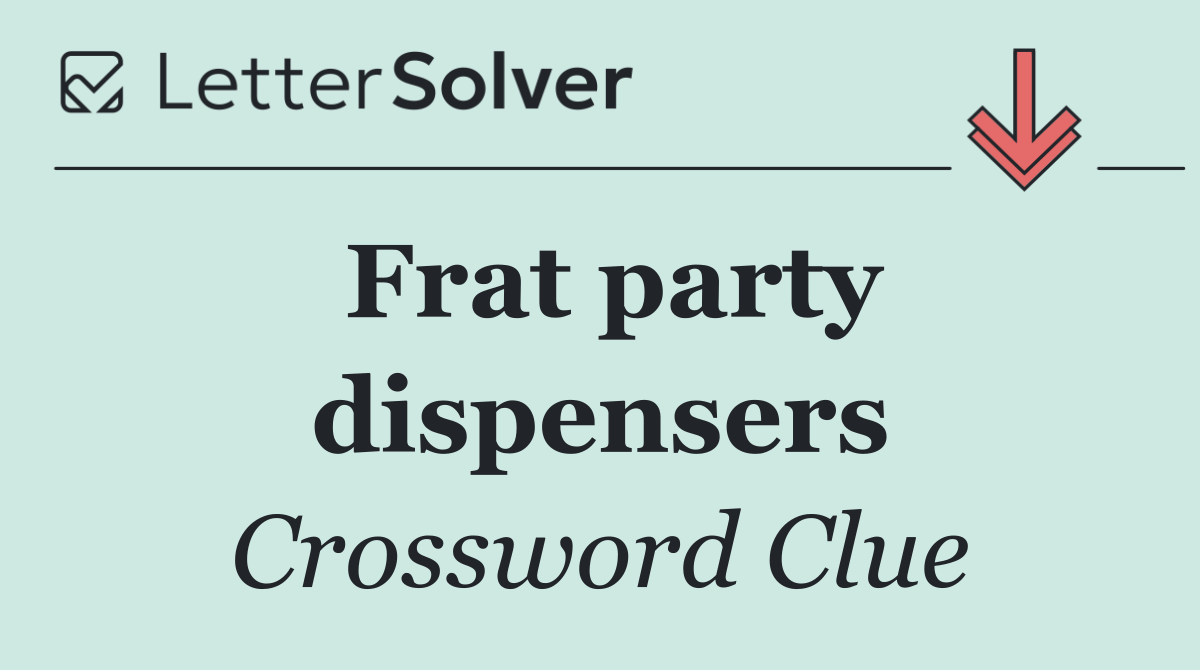 Frat party dispensers