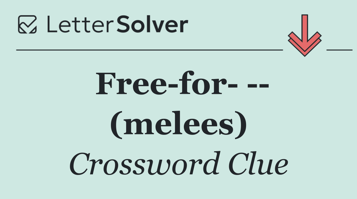 Free for     (melees)
