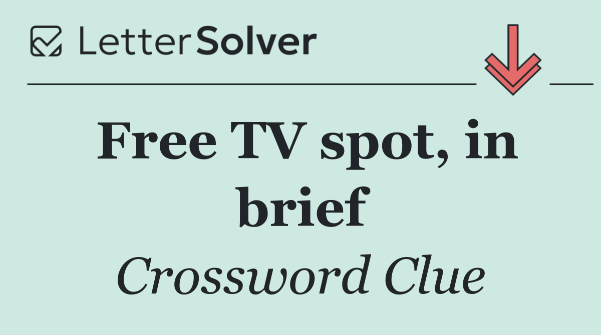 Free TV spot, in brief