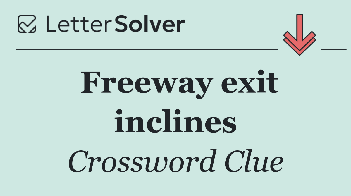 Freeway exit inclines