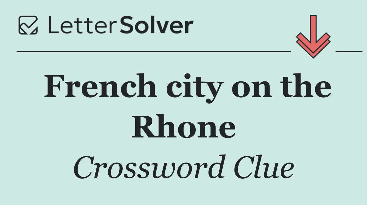 French city on the Rhone